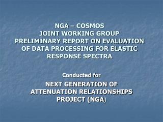 Conducted for NEXT GENERATION OF ATTENUATION RELATIONSHIPS PROJECT (NGA )
