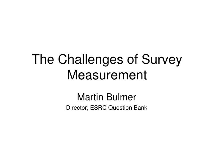 the challenges of survey measurement