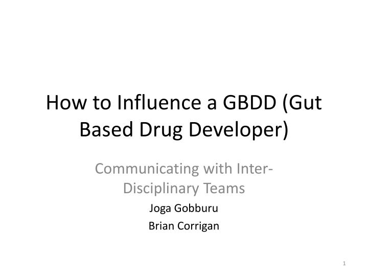 how to influence a gbdd gut based drug developer