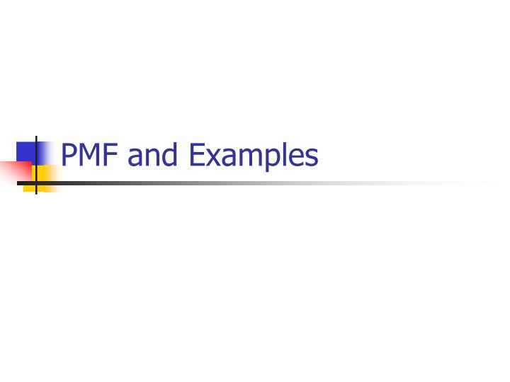 pmf and examples