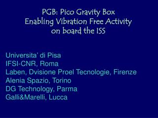 PGB: Pico Gravity Box Enabling Vibration Free Activity on board the ISS
