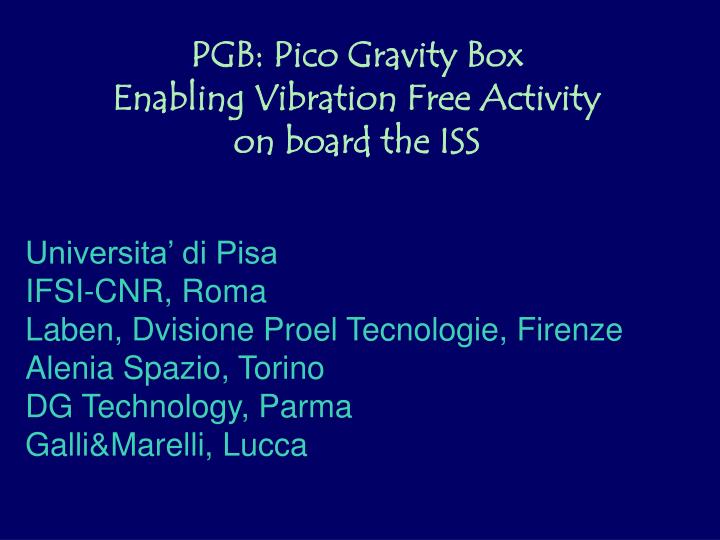 pgb pico gravity box enabling vibration free activity on board the iss
