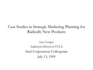 Case Studies in Strategic Marketing Planning for Radically New Products