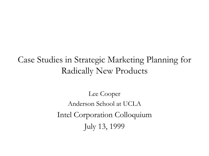 case studies in strategic marketing planning for radically new products