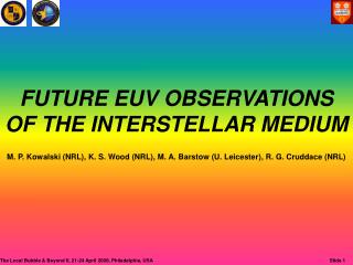 FUTURE EUV OBSERVATIONS OF THE INTERSTELLAR MEDIUM