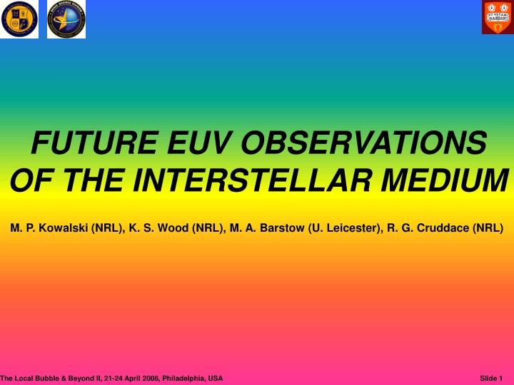 future euv observations of the interstellar medium