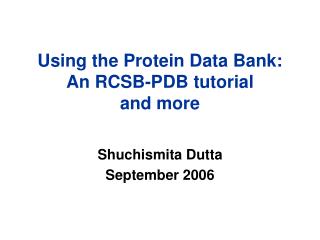 Using the Protein Data Bank: An RCSB-PDB tutorial and more