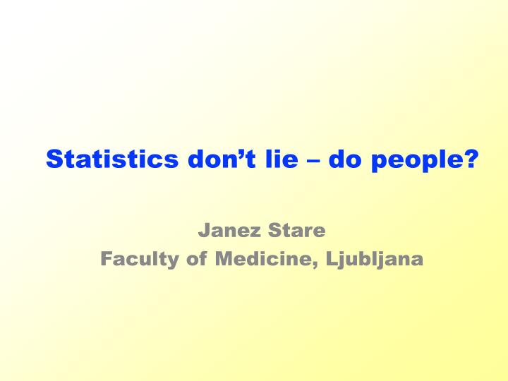 statistics don t l ie do people
