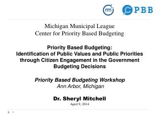 Michigan Municipal League Center for Priority Based Budgeting Priority Based Budgeting: