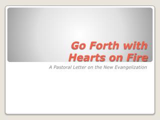 Go Forth with Hearts on Fire