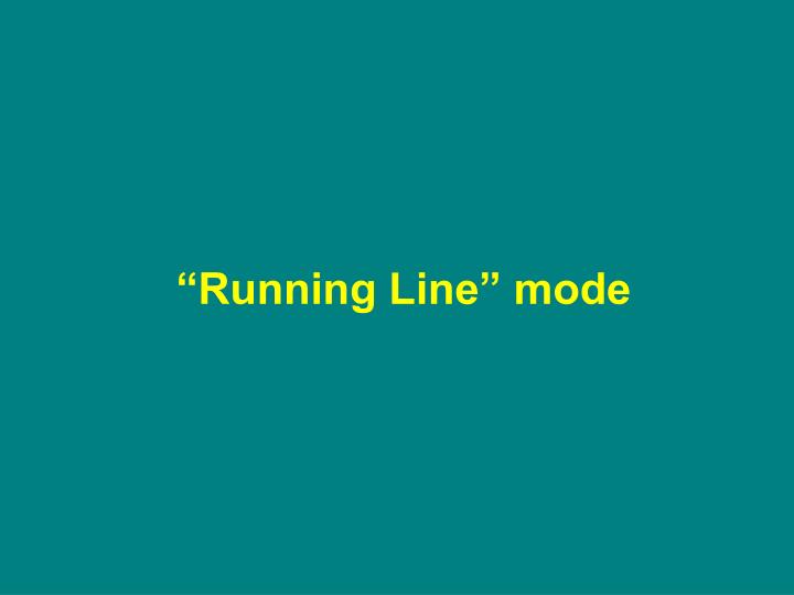 running line mode