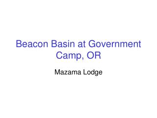 Beacon Basin at Government Camp, OR