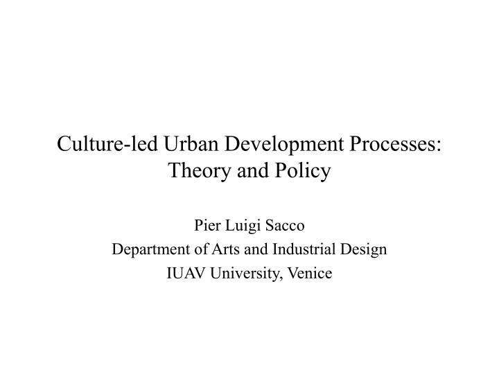 culture led urban development processes theory and policy
