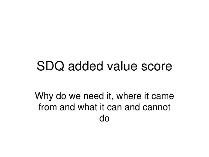 sdq added value score