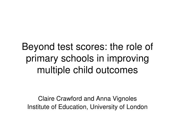 beyond test scores the role of primary schools in improving multiple child outcomes