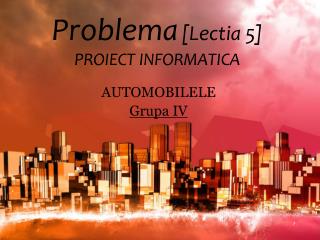 problema lectia 5 proiect informatica