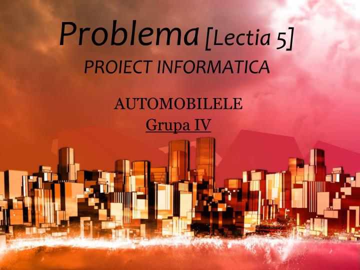 problema lectia 5 proiect informatica