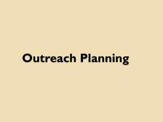 Outreach Planning