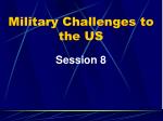Military Challenges to the US - slide 1