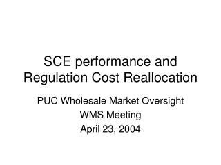 SCE performance and Regulation Cost Reallocation