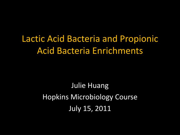 lactic acid bacteria and propionic acid bacteria enrichments