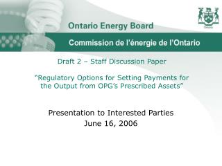 Presentation to Interested Parties June 16, 2006