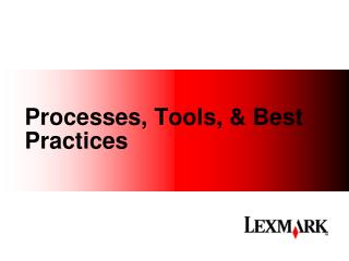 Processes, Tools, &amp; Best Practices
