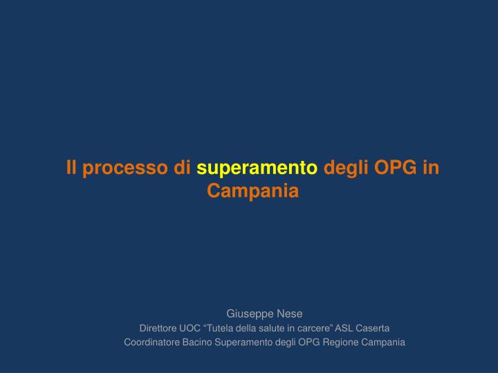 il processo di superamento degli opg in campania