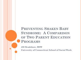 Preventing Shaken Baby Syndrome: A Comparison of Two Parent Education Programs