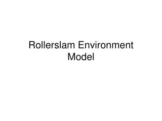 Rollerslam Environment Model