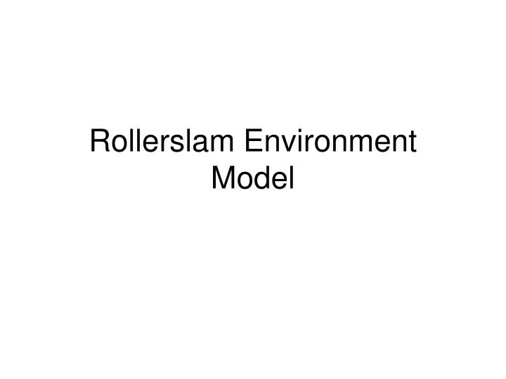 rollerslam environment model