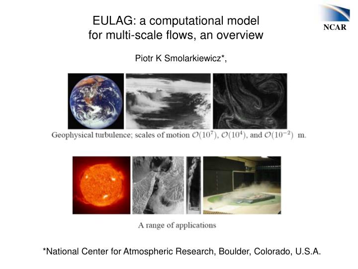 eulag a computational model for multi scale flows an overview