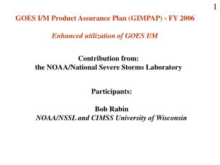 GOES I/M Product Assurance Plan (GIMPAP) - FY 2006 Enhanced utilization of GOES I/M