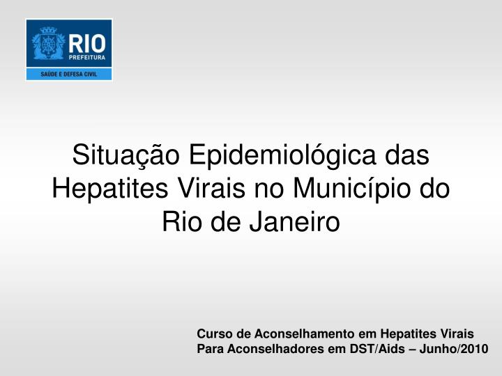 situa o epidemiol gica das hepatites virais no munic pio do rio de janeiro