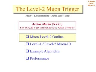Muon Level-2 Outline Level-1 / Level-2 Muon-ID Example Algorithm Performance