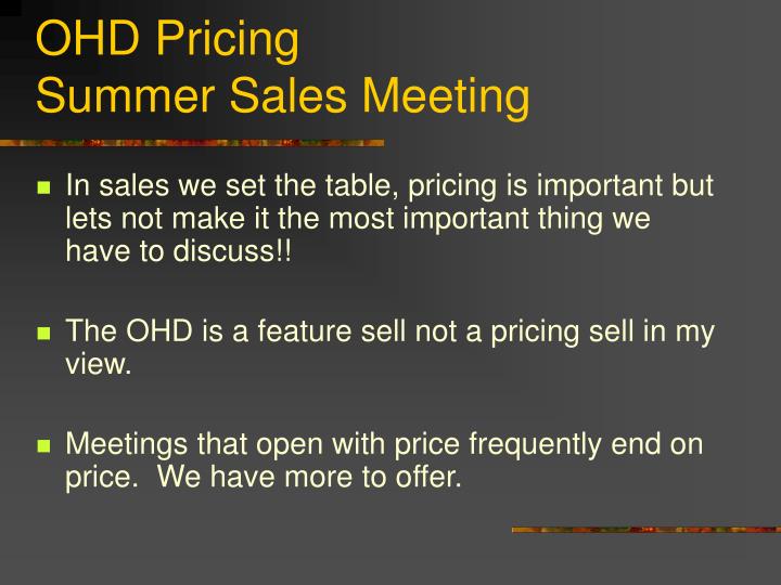 ohd pricing summer sales meeting