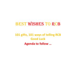 Best Wishes to R C B