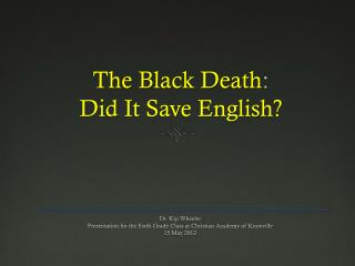 The Black Death : Did It Save English?
