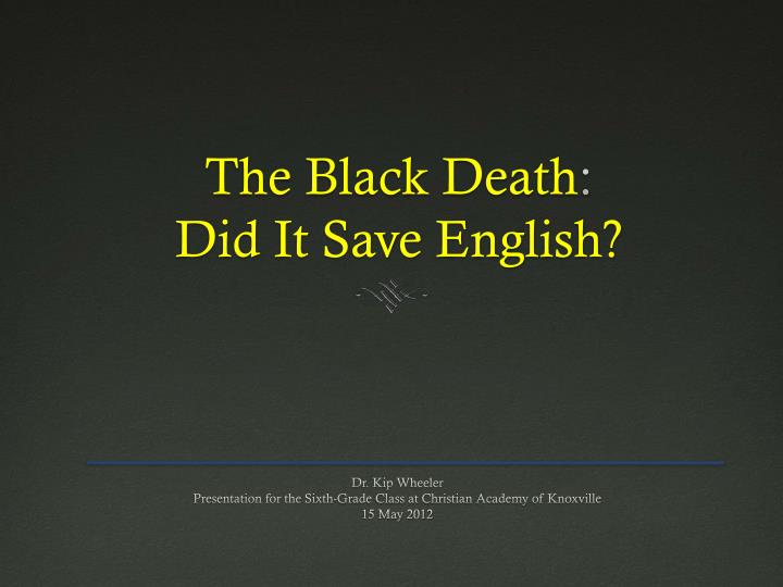 the black death did it save english