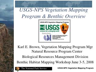 USGS-NPS Vegetation Mapping Program &amp; Benthic Overview