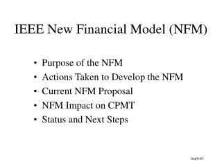 IEEE New Financial Model (NFM)