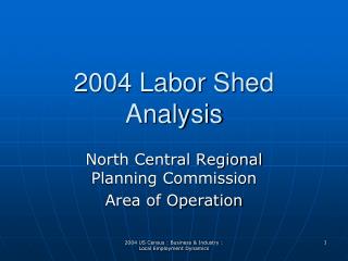 2004 Labor Shed Analysis