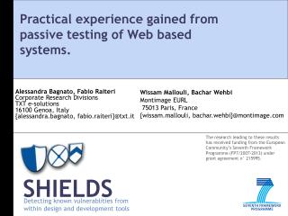 Practical experience gained from passive testing of Web based systems.