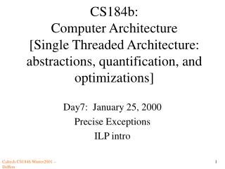 Day7: January 25, 2000 Precise Exceptions ILP intro