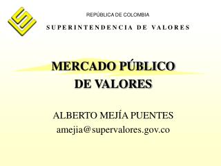 rep blica de colombia s u p e r i n t e n d e n c i a d e v a l o r e s