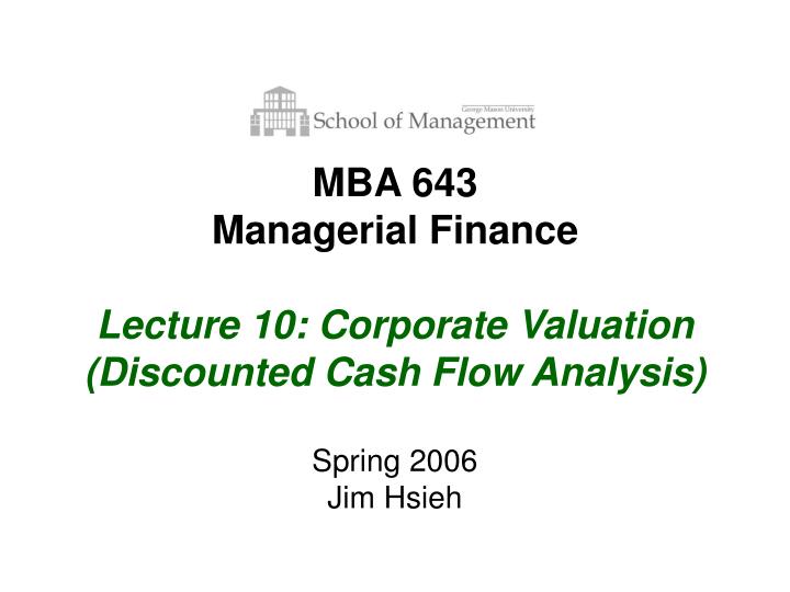mba 643 managerial finance lecture 10 corporate valuation discounted cash flow analysis