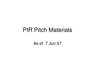 PIR Pitch Materials