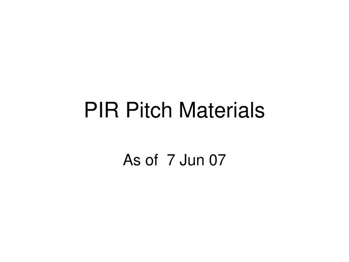 pir pitch materials