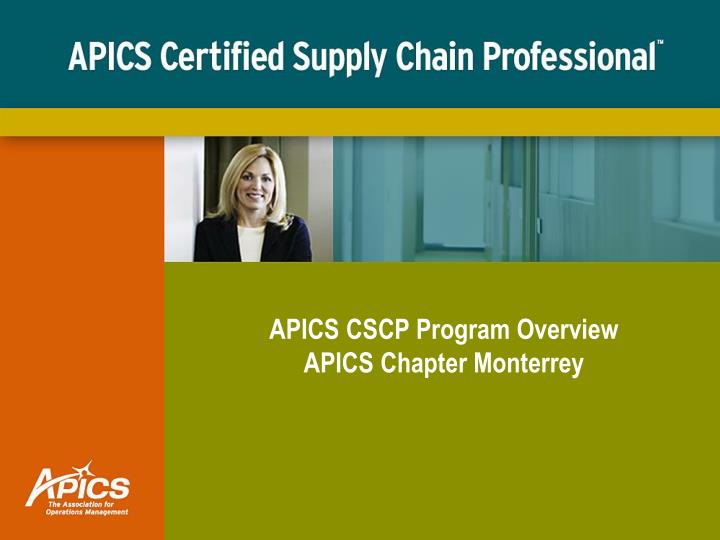 apics cscp program overview apics chapter monterrey