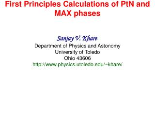First Principles Calculations of PtN and MAX phases